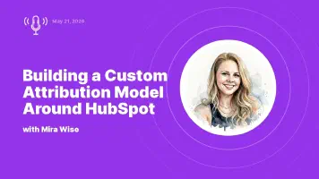 Crear un modelo de atribución a medida sobre HubSpot